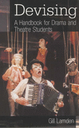 Devising: A Handbook for Drama and Theatre Students