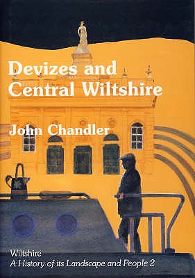 Devizes and Central Wiltshire - Chandler, John