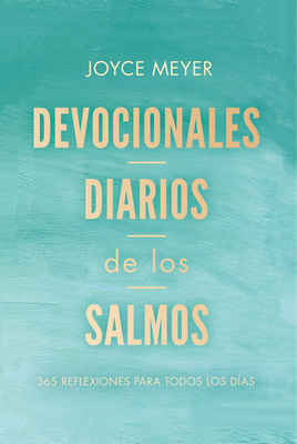 Devocionales Diarios de Los Salmos: 365 Reflexiones Para Todos Los D?as / Daily D Evotions from Psalms: 365 Daily Inspirations - Meyer, Joyce