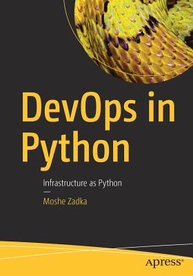 Devops in Python: Infrastructure as Python - Zadka, Moshe