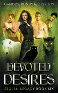 Devoted Desires: A Why Choose Paranormal Romance Serial