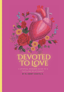 Devoted To Love: A Spiritual Woman's Guide To A Fulfilling Relationship