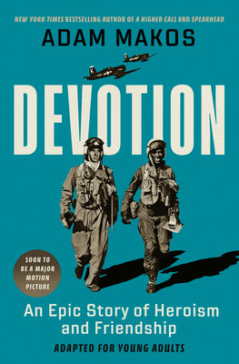 Devotion (Adapted for Young Adults): An Epic Story of Heroism and Friendship - Makos, Adam