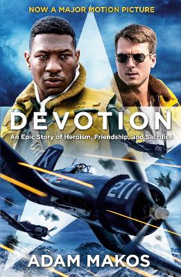 Devotion: An Epic Story of Heroism, Friendship and Sacrifice - Makos, Adam