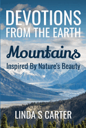 Devotions From The Earth - Mountains: Inspired By Nature's Beauty