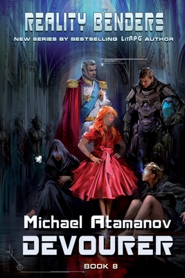 Devourer (Reality Benders Book #8): LitRPG Series - Atamanov, Michael