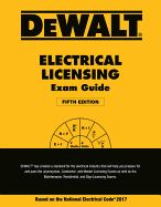 Dewalt Electrical Licensing Exam Guide: Based on the NEC 2017