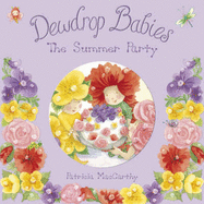 Dewdrop Babies: The Summer Party - 