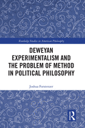 Deweyan Experimentalism and the Problem of Method in Political Philosophy