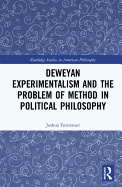 Deweyan Experimentalism and the Problem of Method in Political Philosophy