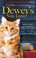 Dewey's Nine Lives: The Legacy of the Small-Town Library Cat Who Inspired Millions - Myron, Vicki, and Witter, Brett