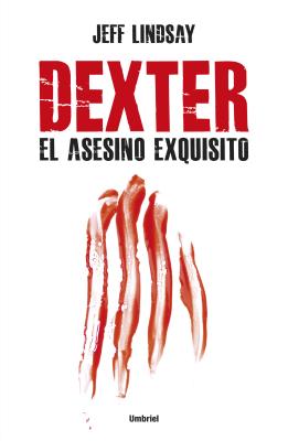 Dexter, El Asesino Exquisito - A01, and Lindsay, Jeffry P