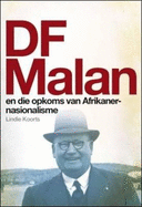 DF Malan en die opkoms van Afrikaner-nasionalisme