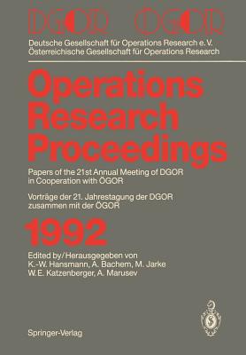 DGOR / ?GOR: Papers of the 21th Annual Meeting of DGOR in Cooperation with ?GOR Vortr?ge der 21. Jahrestagung der DGOR zusammen mit ?GOR - Hansmann, Karl-Werner (Editor), and Bachem, Achim (Editor), and Jarke, Matthias (Editor)