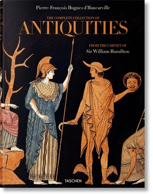 D'Hancarville. The Complete Collection of Antiquities from the Cabinet of Sir William Hamilton - Huwiler, Madeleine, and Schtze, Sebastian