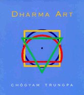 Dharma Art - Trungpa, Chogyam, and Lief, Judith L (Editor)