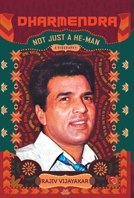 Dharmendra: A Biography: Not Just a He-Man - Vijayakar, Rajiv M.