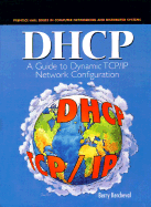 DHCP: A Guide to Dynamic TCP/IP Network Configuration