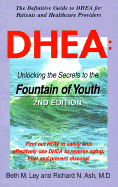 DHEA: Unlocking the Secrets to the Fountain of Youth - Ley-Jacobs, Beth M, and Ash, Richard N