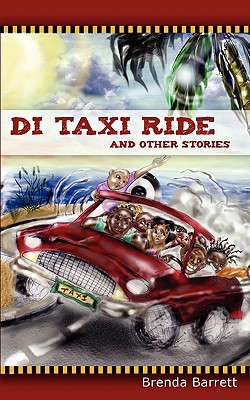 Di Taxi Ride and Other Stories - Barrett, Brenda A