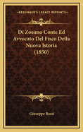 Di Zosimo Conte Ed Avvocato del Fisco Della Nuova Istoria (1850)
