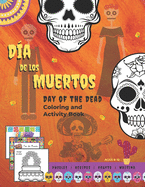 Dia de los Muertos: Day of the Dead Coloring and Activity Book