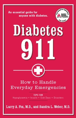 Diabetes 911: How to Handle Everyday Emergencies - Fox, Larry A, and Weber, Sandra L