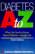 Diabetes A to Z: What You Need to Know about Diabetes: Simply Put