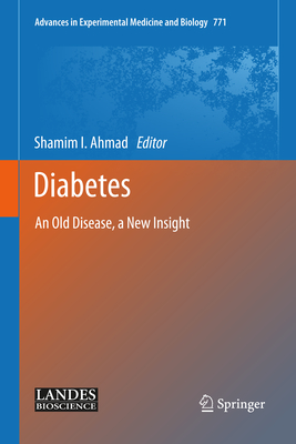 Diabetes: An Old Disease, a New Insight - Ahmad, Shamim I (Editor)