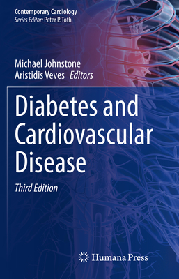 Diabetes and Cardiovascular Disease - Johnstone, Michael (Editor), and Veves, Aristidis (Editor)