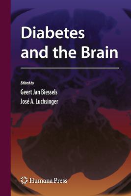 Diabetes and the Brain - Biessels, Geert Jan (Editor), and Luchsinger, Jose A (Editor)