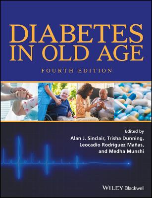 Diabetes in Old Age - Sinclair, Alan J. (Editor), and Dunning, Trisha (Editor), and Rodrguez Maas, Leocadio (Editor)