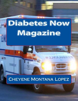 Diabetes Now Magazine - Lopez, Cheyene Montana