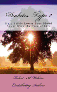 Diabetes-Type 2: Help Safely Lower Your Blood Sugar with the Tree of Life