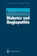 Diabetes Und Angiopathie: 10. Heidelberger Symposium Uber Neue Entwicklungen in Der Hamostaseologie Eine Boehringer-Mannheim-Veranstaltung Heidelberg, 26./27. Juni 1992