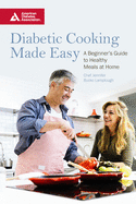 Diabetic Cooking Made Easy: A Beginner's Guide to Healthy Meals at Home