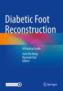 Diabetic Foot Reconstruction: A Practical Guide