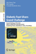 Diabetic Foot Ulcers Grand Challenge: Second Challenge, DFUC 2021, Held in Conjunction with MICCAI 2021, Strasbourg, France, September 27, 2021, Proceedings