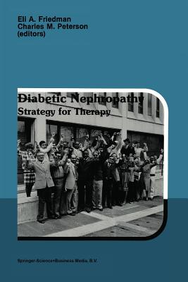 Diabetic Nephropathy: Strategy for Therapy - Friedman, E a (Editor), and Peterson, Charles M (Editor)