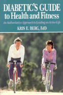 Diabetic's Guide to Health and Fitness - Berg, Kris E, Edd