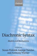 Diachronic Syntax: Models and Mechanisms