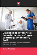 Diagnstico diferencial da malria por esfregao centrifugado de Buffy Coat