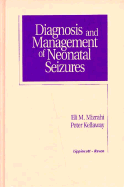 Diagnosis and Management of Neonatal Seizures