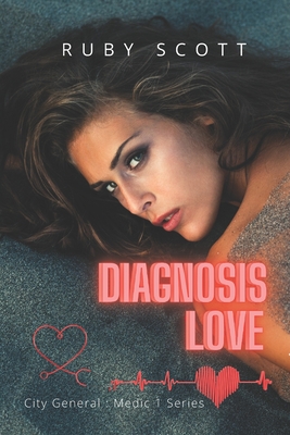 Diagnosis Love: A Lesbian Medical Romance - Scott, Ruby