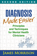 Diagnosis Made Easier, Second Edition: Principles and Techniques for Mental Health Clinicians