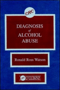 Diagnosis of Alcohol Abuse - Watson, Ronald R, and Balaban, Alexandru T, and Niculescu-Duvaz, Ion