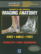 Diagnostic and Surgical Imaging Anatomy: Knee/Ankle/Foot