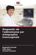 Diagnostic de l'adnomyose par chographie transvaginale
