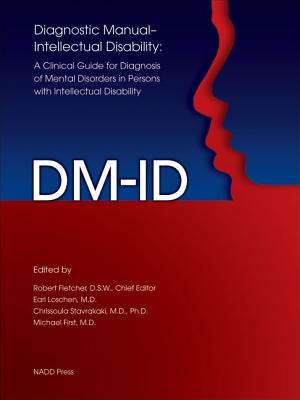 Diagnostic Manual--Intellectual Disability (DM-Id): A Clinical Guide for Diagnosis of Mental Disorders in Persons with Intellectual Disability - Fletcher, Robert (Editor), and First, Michael B, Dr., M.D. (Editor), and Loschen, Earl, MD (Editor)