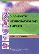 Diagnostic Neuropathology Smears - Joseph, Jeffrey T